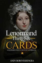 Lenormand Thirty Six Cards: An Introduction to the Petit Lenormand - Andy Boroveshengra (ISBN: 9781500582487)