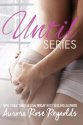 Until Series: Box set - Aurora Rose Reynolds (ISBN: 9781500815516)