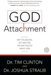 God Attachment: Why You Believe ACT and Feel the Way You Do about God (ISBN: 9781501108136)