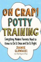 Oh Crap! Potty Training - Jamie Glowacki (ISBN: 9781501122989)