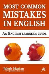 Most Common Mistakes in English: An English Learner's Guide - Jakub Marian (ISBN: 9781502304636)