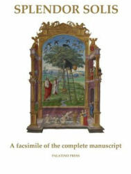 Splendor Solis: A facsimile of the complete manuscript - Palatino Press (ISBN: 9781502811004)