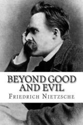 Beyond Good and Evil - Friedrich Nietzsche (ISBN: 9781503250888)