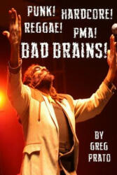 Punk! Hardcore! Reggae! Pma! Bad Brains! - Greg Prato (ISBN: 9781503260757)