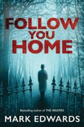 Follow You Home - MARK EDWARDS (ISBN: 9781503944374)
