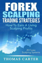 Forex Scalping Trading Strategies - Thomas Carter (ISBN: 9781508429401)