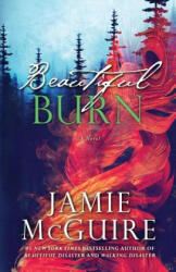 Beautiful Burn - Jamie McGuire (ISBN: 9781512284133)