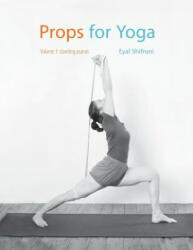 Props for Yoga: Standing Poses - Dr. Eyal Shifroni (ISBN: 9781514355893)
