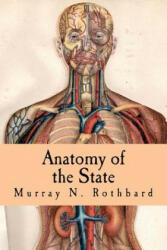 Anatomy of the State - Murray N Rothbard (ISBN: 9781514674987)