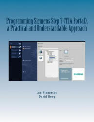 Programming Siemens Step 7 (TIA Portal), a Practical and Understandable Approach - Jon Stenerson, David Deeg (ISBN: 9781515036579)