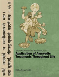 Ayurvedic Medicine for Westerners: Application of Ayurvedic Treatments Throughout Life - Vaidya Atreya Smith (ISBN: 9781515308577)
