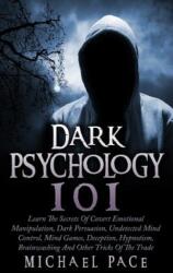 Dark Psychology 101 - Michael Pace (ISBN: 9781516861149)