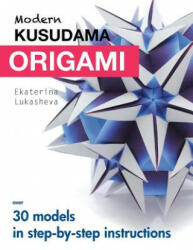 Modern Kusudama Origami - Ekaterina Lukasheva (ISBN: 9781516933686)
