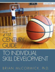 21st Century Guide to Individual Skill Development - Brian McCormick (ISBN: 9781519693853)