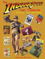 The Indiana Jones Lost Treasures: Vintage Press - Toys - Movie Props - Geoffrey Montfort (ISBN: 9781522711797)