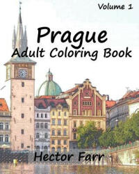 Prague: Adult Coloring Book, Volume 1: City Sketch Coloring Book - Hector Farr (ISBN: 9781523360277)