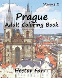 Prague - Adult Coloring Book, Volume 2 - Hector Farr (ISBN: 9781523360321)