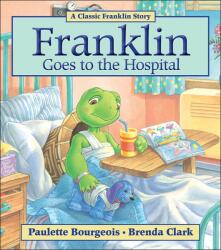Franklin Goes to the Hospital (ISBN: 9781554537259)