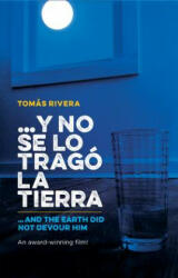 Y no se lo tragó la tierra/ And the Earth Did Not Devour Him - Tomás Rivera (ISBN: 9781558858152)