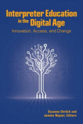 Interpreter Education in the Digital Age - Suzanne Ehrlich, Jemina Napier (ISBN: 9781563686382)