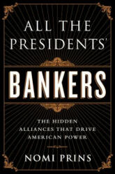 All the Presidents' Bankers - Nomi Prins (ISBN: 9781568584799)