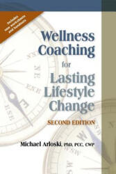 Wellness Coaching for Lasting Lifestyle Change - Michael Arloski (ISBN: 9781570253218)