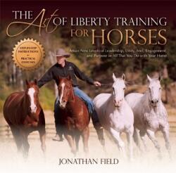 Art of Liberty Training for Horses - Jonathan Field (ISBN: 9781570766893)