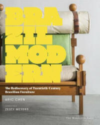 Brazil Modern - Aric Chen, Zesty Meyers (ISBN: 9781580934442)