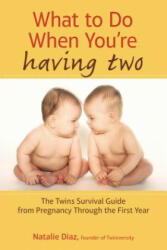 What to Do When You're Having Two - Natalie Diaz (ISBN: 9781583335154)