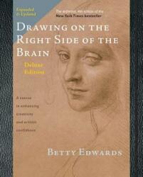 Drawing on the Right Side of the Brain - Betty Edwards (ISBN: 9781585429219)