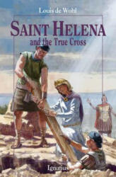 Saint Helena and the True Cross - Louis De Wohl, Bernard Krigstein (ISBN: 9781586175986)