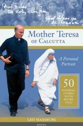 Mother Teresa of Calcutta: A Personal Portrait: 50 Inspiring Stories Never Before Told (ISBN: 9781586178277)