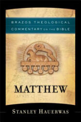 Matthew - Stanley Hauerwas, R. Reno (ISBN: 9781587433818)