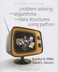 Problem Solving with Algorithms and Data Structures Using Python - Bradley W. Miller, David L. Ranum (ISBN: 9781590282571)