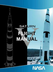 Saturn V Flight Manual - NASA (ISBN: 9781607965091)