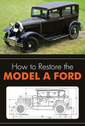 How to Restore the Model A Ford - Leslie R Henry (ISBN: 9781626549418)
