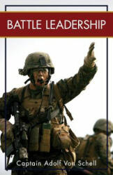 Battle Leadership - Adolph Von Schell (ISBN: 9781626549654)