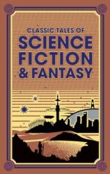 Classic Tales of Science Fiction & Fantasy (ISBN: 9781626868014)