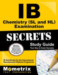 IB Chemistry (SL and HL) Examination Secrets Study Guide: IB Test Review for the International Baccalaureate Diploma Programme - Mometrix Media LLC (ISBN: 9781627337465)
