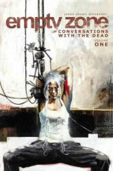 Empty Zone Volume 1: Conversations With the Dead - Jason Shawn Alexander (ISBN: 9781632155481)