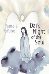 Dark Night of the Soul - Pamela Kribbe (ISBN: 9781634908788)