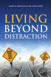 Living Beyond Distraction - Dr Dain Heer (ISBN: 9781634930123)