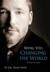 Being You, Changing the World - Dr. Dain Heer (ISBN: 9781634930222)
