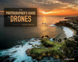 The Photographer's Guide to Drones (ISBN: 9781681981147)