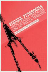 Radical Pedagogies : Architectural Education and the British Tradition - Harriet Harriss (ISBN: 9781859465837)