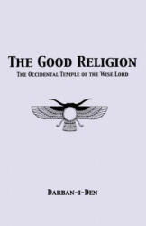 Good Religion - Stephen E Flowers (ISBN: 9781885972996)