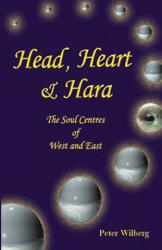 Head, Heart and Hara - Peter Wilberg (ISBN: 9781904519010)