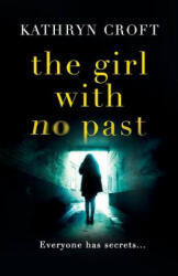Girl with No Past - Kathryn Croft (ISBN: 9781910751244)