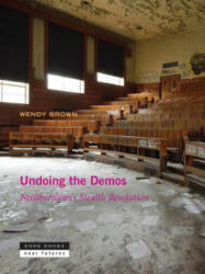 Undoing the Demos - Neoliberalism's Stealth Revolution - Brown, Wendy (ISBN: 9781935408536)