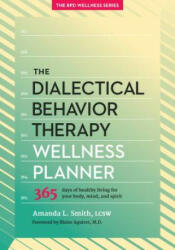 Dialectical Behavior Therapy Wellness Planner - Amanda L. Smith (ISBN: 9781936268863)